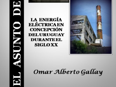 Presentarán libro sobre la historia de las Usinas energéticas de La Histórica